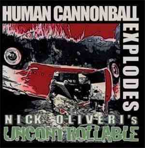 Nick Oliveri's Uncontrollable - Human Cannonball Explodes