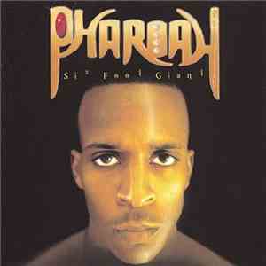 Pharoah - Six Foot Giant