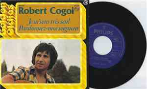 Robert Cogoi - Je M'Sens Très Seul