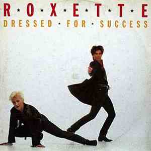 Roxette - Dressed For Success