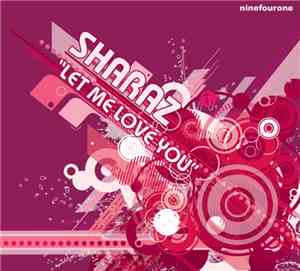 Sharaz - Let Me Love You