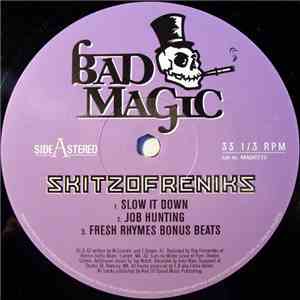 Skitzofreniks - Slow It Down / Job Hunting / You Want Some More? / Fresh Rhymes Bonus Beats