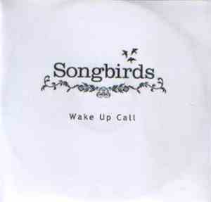 Songbirds - Wake Up Call