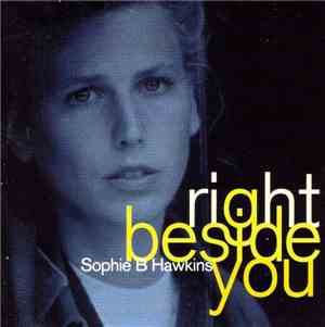 Sophie B. Hawkins - Right Beside You