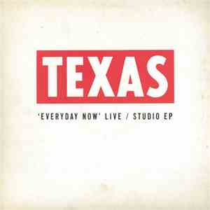 Texas - Everyday Now Live / Studio EP
