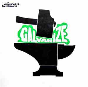 The Chemical Brothers - Galvanize