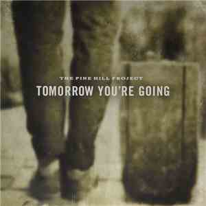 The Pine Hill Project, Richard Shindell, Lucy Kaplansky - Tomorrow You're Gone