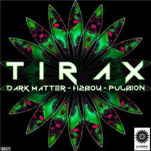 TiRax - Dark Matter / H2SO4 / Pulsion