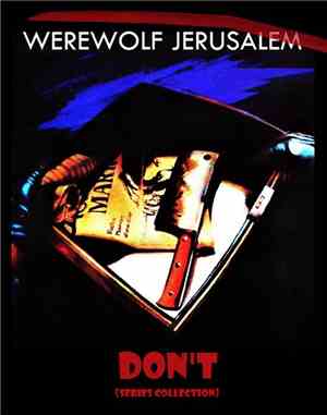 Werewolf Jerusalem - Don't (Series Collection)