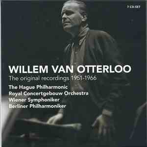 Willem Van Otterloo, The Hague Philharmonic, Royal Concertgebouw Orchestra, Wiener Symphoniker, Berliner Philharmoniker - The Original Recordings 1951-1966