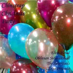 Elvis Herod, Oblivian Substanshall, The Superfools, Ergo Phizmiz - Chinstrap Christmas Party