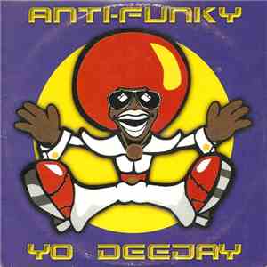 Anti-Funky - Yo Deejay