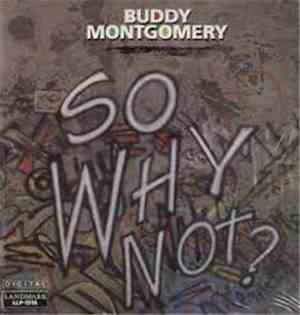 Buddy Montgomery - So Why Not?