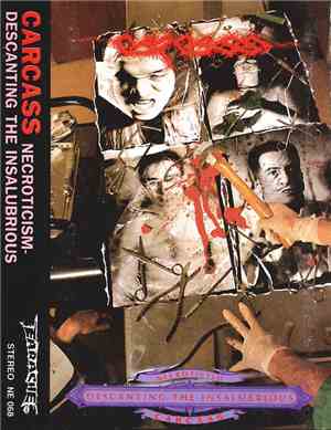Carcass - Necroticism - Descanting The Insalubrious
