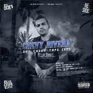 Chevy Rivera - Dat Chevy Tape (EP)