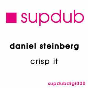 Daniel Steinberg - Crisp It EP