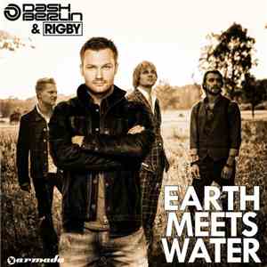 Dash Berlin & Rigby - Earth Meets Water
