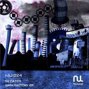 DJ Datch - Dark Factory Ep