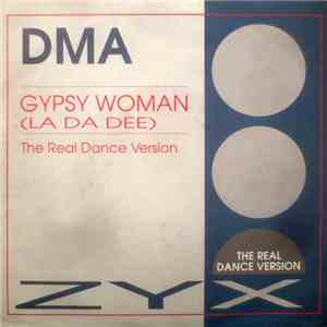 DMA  - Gypsy Woman (La Da Dee) (The Real Dance Version)