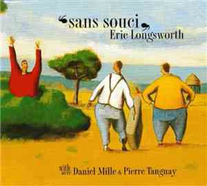 Eric Longsworth With Daniel Mille & Pierre Tanguay - Sans Souci
