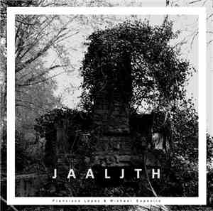 Francisco López & Michael Esposito - JAALJTH