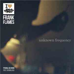 Frank Flames - Unknown Frequency