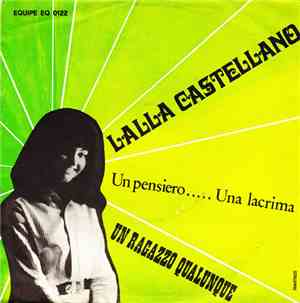 Lalla Castellano - Un Pensiero.... Una Lacrima / Un Ragazzo Qualunque