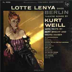 Lotte Lenya - Lotte Lenya Sings Berlin Theatre Songs By Kurt Weill