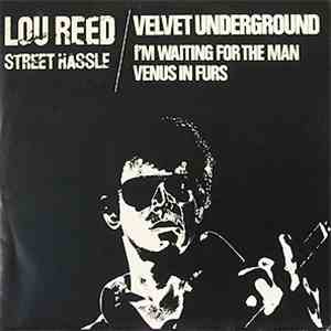 Lou Reed / Velvet Underground - Street Hassle / I'm Waiting For The Man - Venus In Furs