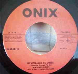 Maximo Leon - Huye De MI / Olvida Que Te Quise