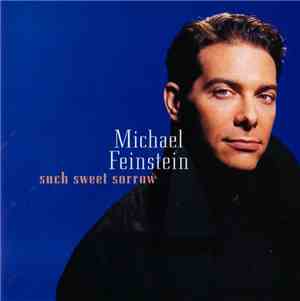 Michael Feinstein - Such Sweet Sorrow