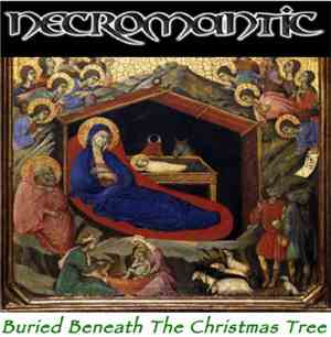 Necromantic  -  Buried Beneath The Christmas Tree