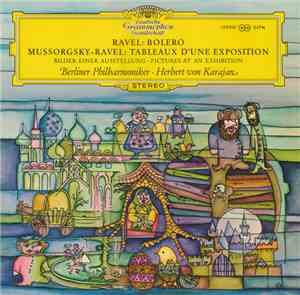 Ravel / Mussorgsky - Ravel – Berliner Philharmoniker · Herbert von Karajan - Bolero / Tableaux D'une Exposition (Bilder Einer Ausstellung · Pictures At An Exhibition)