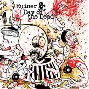 Ruiner / Day Of The Dead - Ruiner & Day Of The Dead
