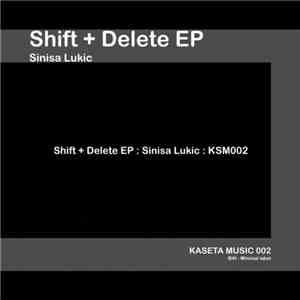Sinisa Lukic - Shift + Delete EP
