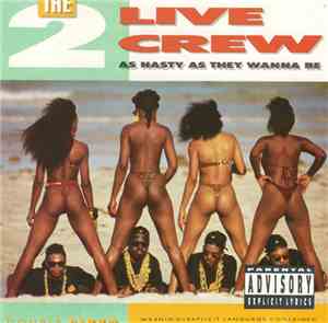 The 2 Live Crew - As Nasty As They Wanna Be