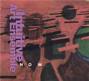 The Intuitive Art Ensemble - Now