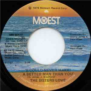 The Sisters Love - (I Could Never Make) A Better Man Than You / Give Me Your Love