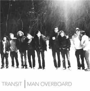 Transit  / Man Overboard - Transit | Man Overboard