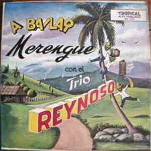 Trio Reynoso - A Bailar Merengue Con El Trio Reynoso