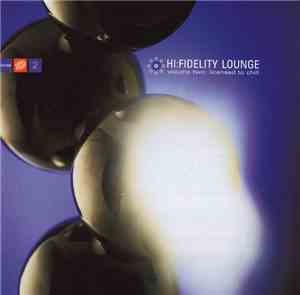 Various - Hi:Fidelity Lounge - Volume Two: Licensed To Chill
