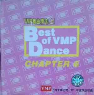 Various - VMP舞曲精选（上） / Best Of VMP Dance / Chapter 6