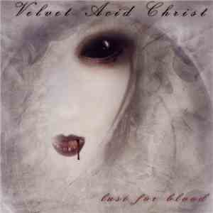 Velvet Acid Christ - Lust For Blood