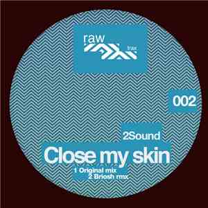 2Sound - Close My Skin