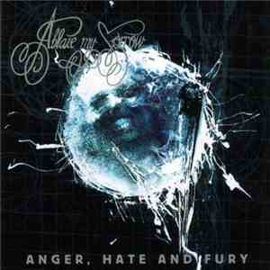 Ablaze My Sorrow - Anger, Hate And Fury