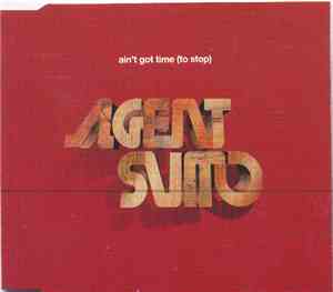 Agent Sumo - Ain't Got Time (To Stop)