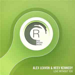 Alex Leavon & Neev Kennedy - Love Without You