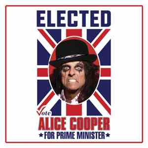 Alice Cooper  - Elected (Alice Cooper For Prime Minister 2016)