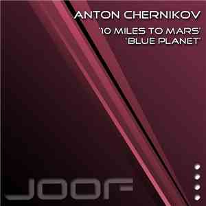 Anton Chernikov - 10 Miles To Mars / Blue Planet