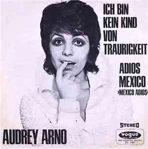 Audrey Arno - Ich Bin Kein Kind Von Traurigkeit
